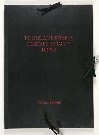 Thomas Hörl, To Inflame Myself, I Recall Byron´s Dress, 2016, Mappe mit 2 Fotos und 15 Collagen…